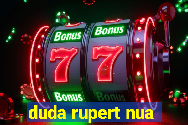 duda rupert nua